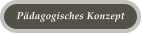 Pädagogisches Konzept
